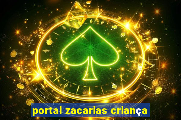 portal zacarias criança